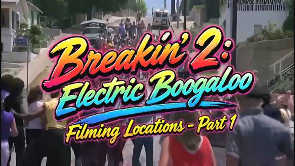 Title card from the movie Breakin' 2: Electric Boogaloo filming locations then and now part 1.