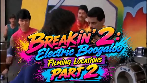 Title card from the movie Breakin' 2: Electric Boogaloo filming locations then and now part 2.