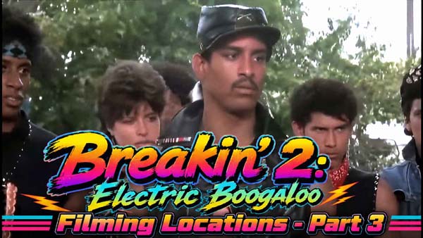 Title card from the movie Breakin' 2: Electric Boogaloo filming locations then and now part 3.